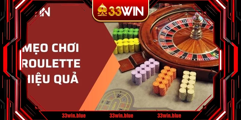 Mẹo chơi Roulette hiệu quả