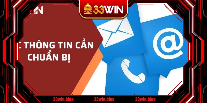 Các thông tin cần chuẩn bị trước khi liên hệ  