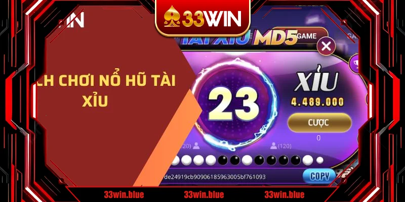 Cách chơi nổ hũ tài xỉu