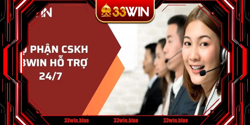 Bộ phận CSKH nhà cái 33WIN tận tâm, hết lòng vì khách hàng Bộ phận CSKH nhà cái 33WIN tận tâm, hết lòng vì khách hàng