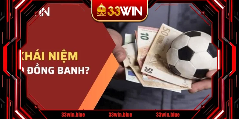 Tìm hiểu về kèo đồng banh