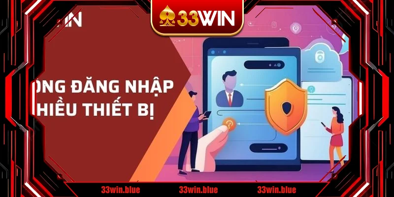 Người chơi không đăng nhập nhiều thiết bị
