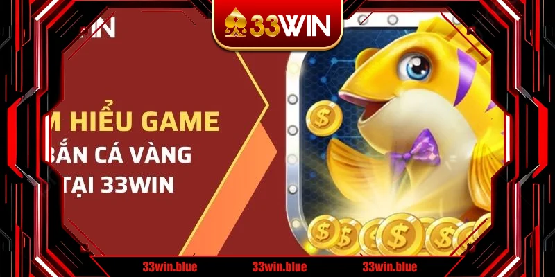 Giới thiệu về game Bắn Cá Vàng tại nhà cái 