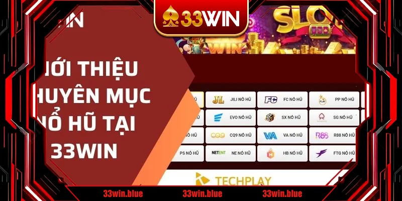 Giới thiệu chuyên mục nổ hũ hấp dẫn tại 33WIN 
