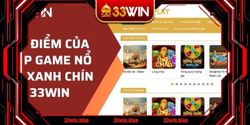 Ưu điểm của top game nổ hũ xanh chín 33WIN 