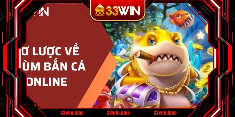 Thông tin sơ lược về trùm bắn cá online