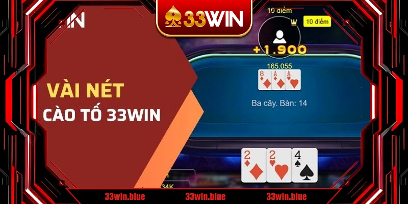 Giới thiệu vài nét về trò chơi bài cào tố tại nhà cái 33WIN