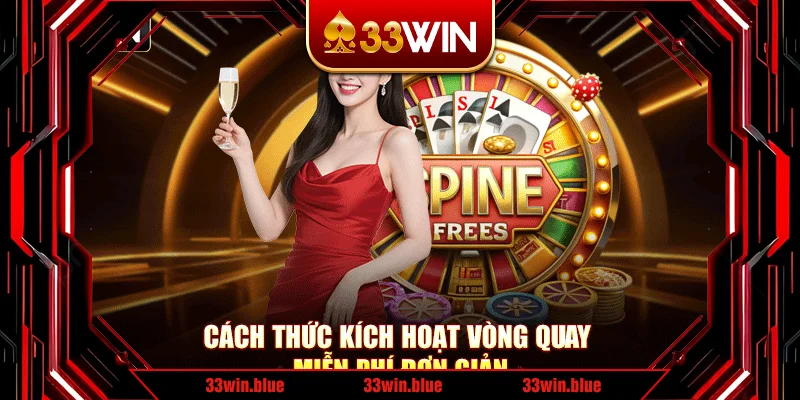 Cách thức kích hoạt vòng quay miễn phí đơn giản