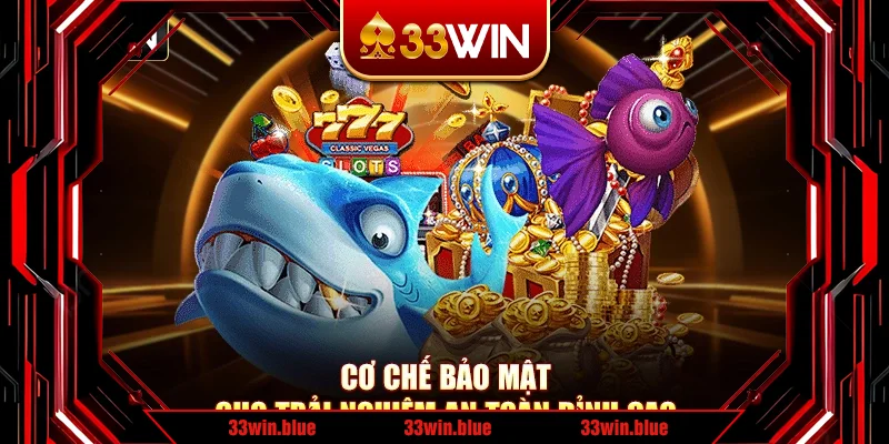 Cơ chế bảo mật cho trải nghiệm an toàn đỉnh cao