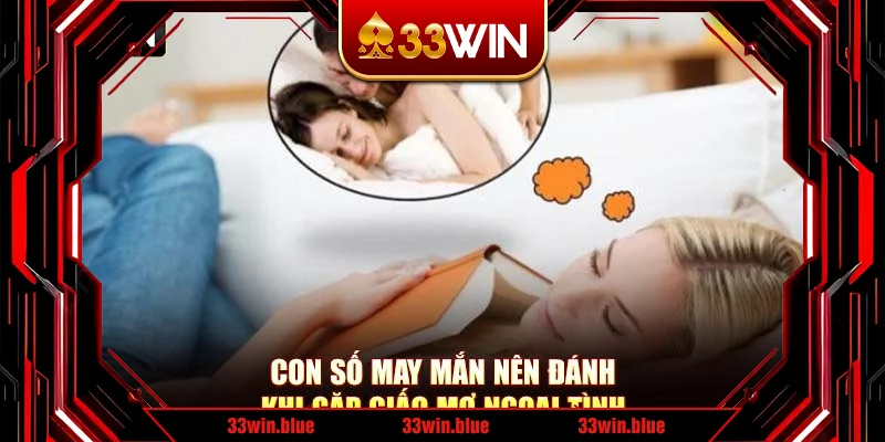 Con số may mắn nên đánh khi gặp giấc mơ ngoại tình