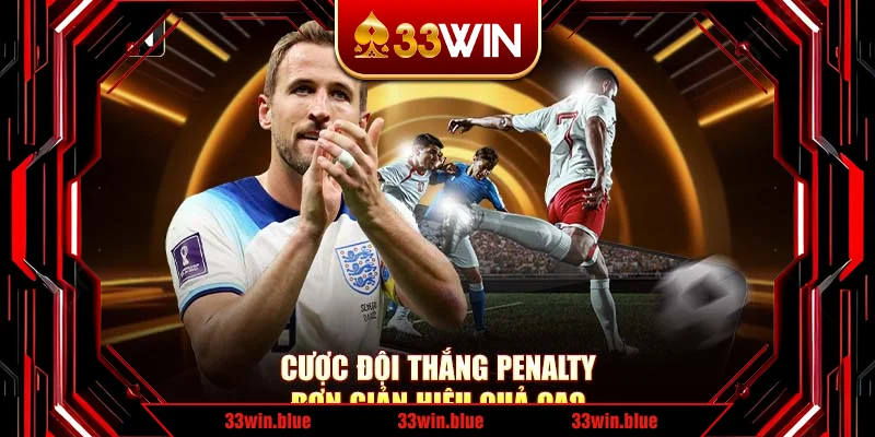 Cược đội thắng penalty đơn giản hiệu quả cao