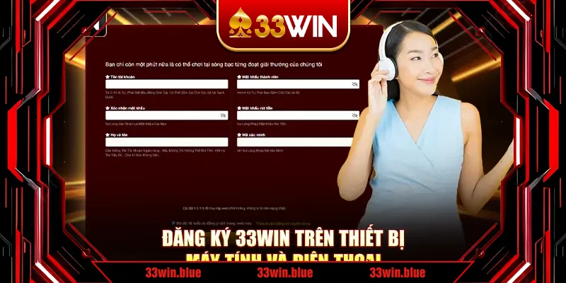 Đăng Ký 33Win Trên Thiết Bị Máy Tính Và Điện Thoại
