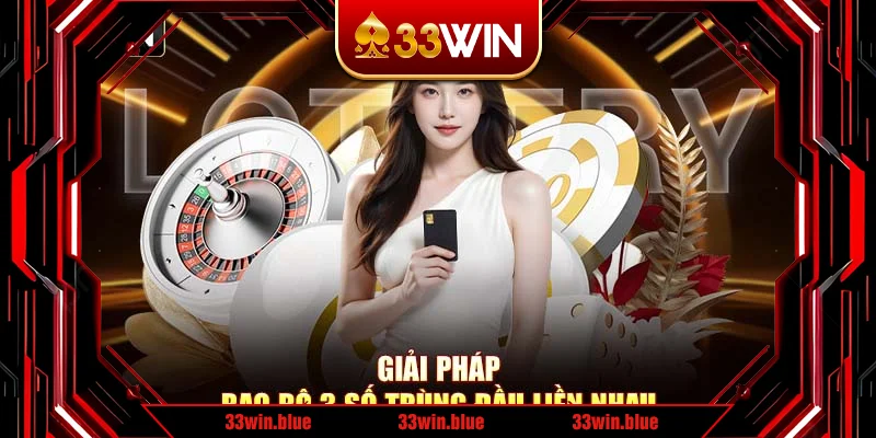 Giải pháp bao bộ 3 số trùng đầu liền nhau