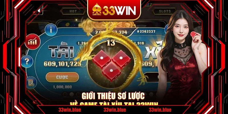 Giới thiệu sơ lược về game tài xỉu tại 33Win Giới thiệu sơ lược về game tài xỉu tại 33Win