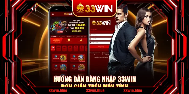 Hướng dẫn đăng nhập 33Win đơn giản trên máy tính