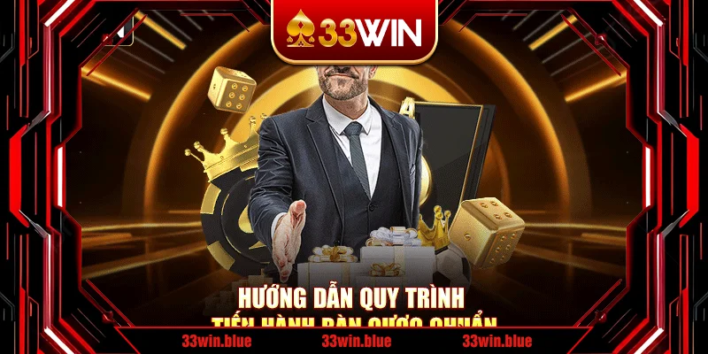 Hướng dẫn quy trình tiến hành bàn cược chuẩn Hướng dẫn quy trình tiến hành bàn cược chuẩn