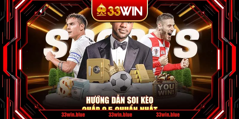 Hướng dẫn soi kèo chấp 0.5 chuẩn nhất Hướng dẫn soi kèo chấp 0.5 chuẩn nhất