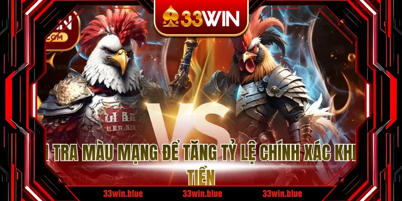 Kiểm tra màu mạng để tăng tỷ lệ chính xác khi vào tiền
