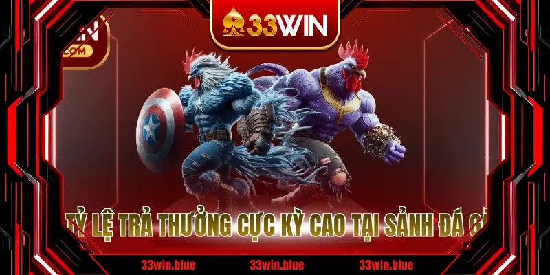 Mức tỷ lệ trả thưởng cực kỳ cao tại sảnh đá gà cpc
