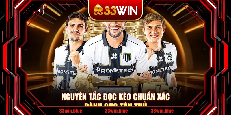Nguyên tắc đọc kèo chuẩn xác dành cho tân thủ