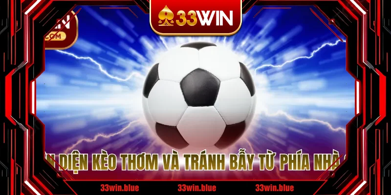 Nhận diện kèo thơm và tránh bẫy từ phía nhà cái Nhận diện kèo thơm và tránh bẫy từ phía nhà cái