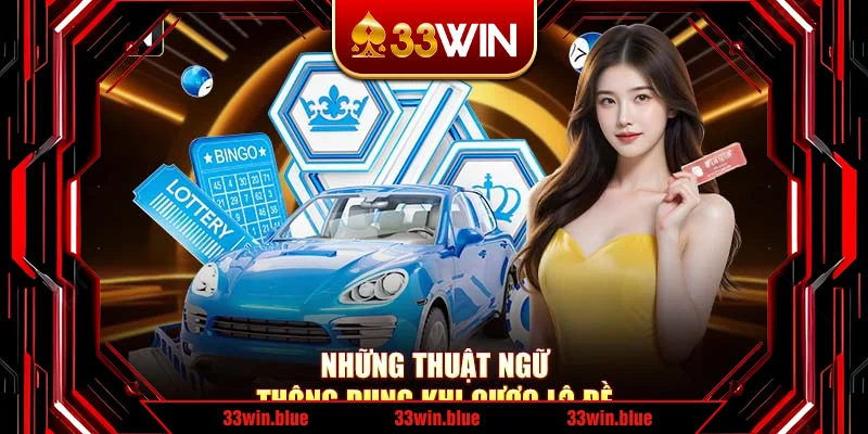 Những thuật ngữ thông dụng khi cược lô đề Những thuật ngữ thông dụng khi cược lô đề