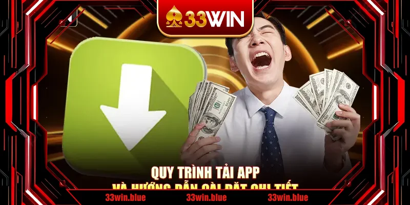 Quy trình tải app và hướng dẫn cài đặt chi tiết