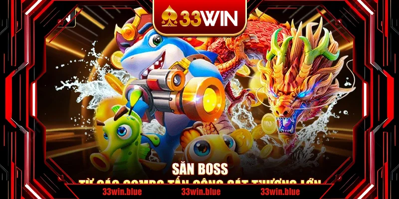 Săn boss từ các combo tấn công sát thương lớn