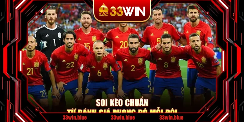 Soi kèo chuẩn từ đánh giá phong độ mỗi đội