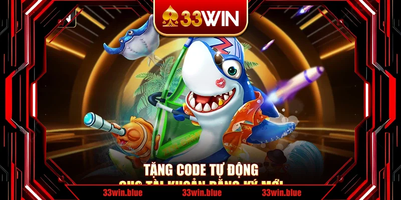 Tặng code tự động cho tài khoản đăng ký mới Tặng code tự động cho tài khoản đăng ký mới