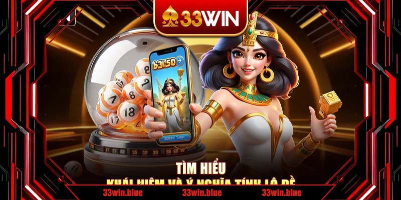 Tìm hiểu khái niệm và ý nghĩa tính lô đề