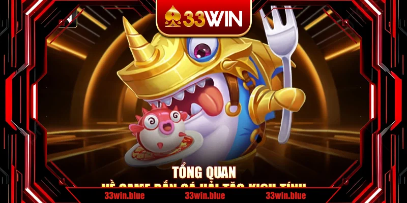 Tổng quan về game bắn cá hải tặc kịch tính