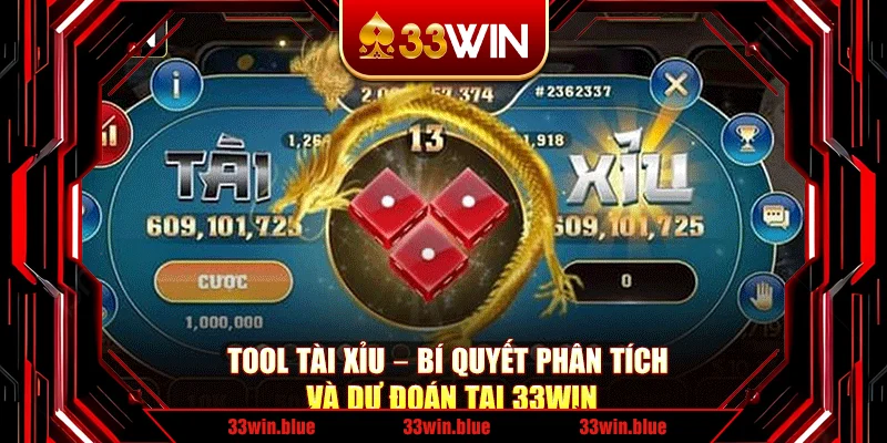 Tool Tài Xỉu – Bí Quyết Phân Tích Và Dự Đoán Tại 33Win