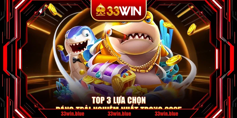 Top 3 lựa chọn đáng trải nghiệm nhất trong 2025