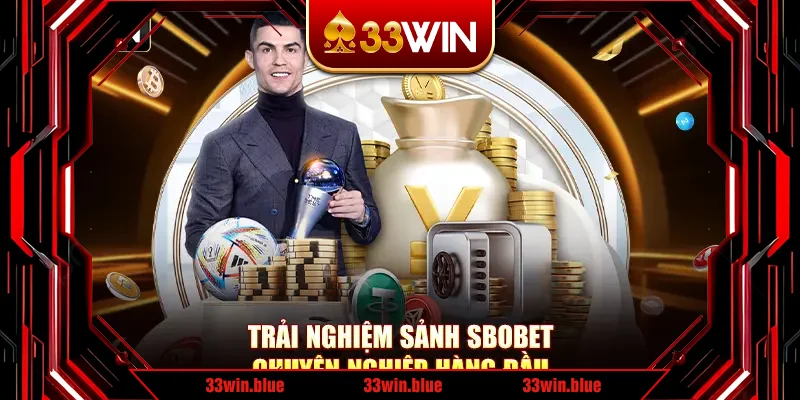 Trải nghiệm sảnh SBOBET chuyên nghiệp hàng đầu
