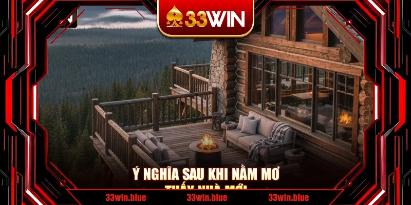Ý nghĩa sau khi nằm mơ thấy nhà mới